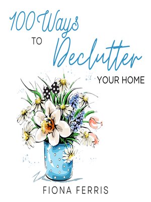 cover image of 100 Ways to Declutter Your Home